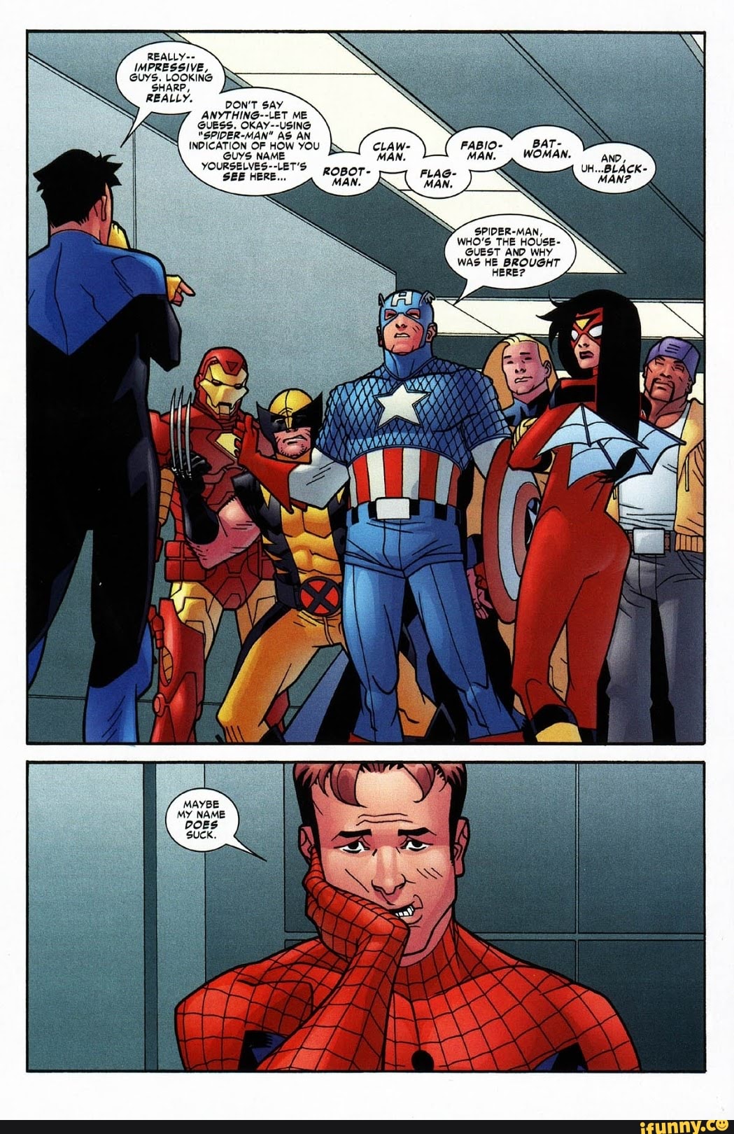 DON'T SAY
_ANYTHING--LET ME GUESS. OKAY--USING
"SPIDER-MAN" AS AN INDICATION OF HOW YOU cLAW-
'NAME MAN.
YOURSELVES--LET's
SEE HERE
SPIDER-MAN,
WHO'S THE HOUSE-
GUEST AND WHY WAS HE BROUGHT HERE?