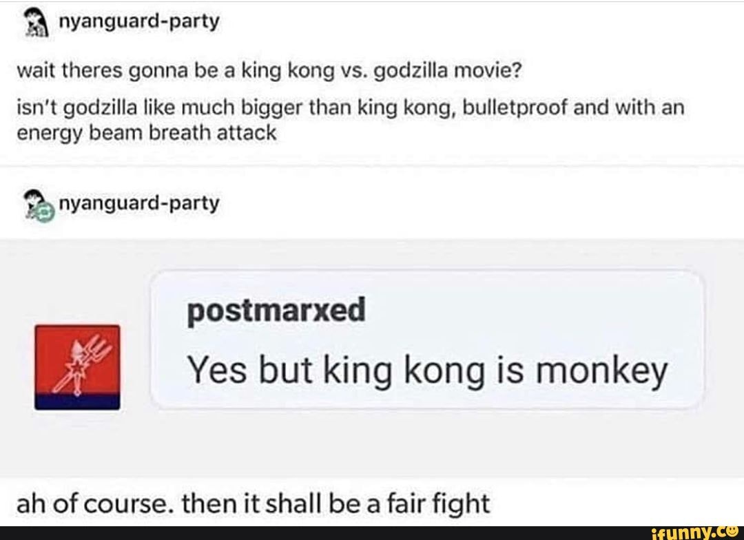 Wait theres gonna be a king kong vs. godzilla movie? isn't godzilla