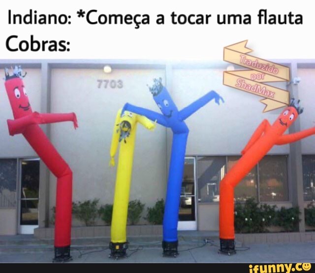 Indiano: *Começa a tocar uma
flauta
Cobras:
