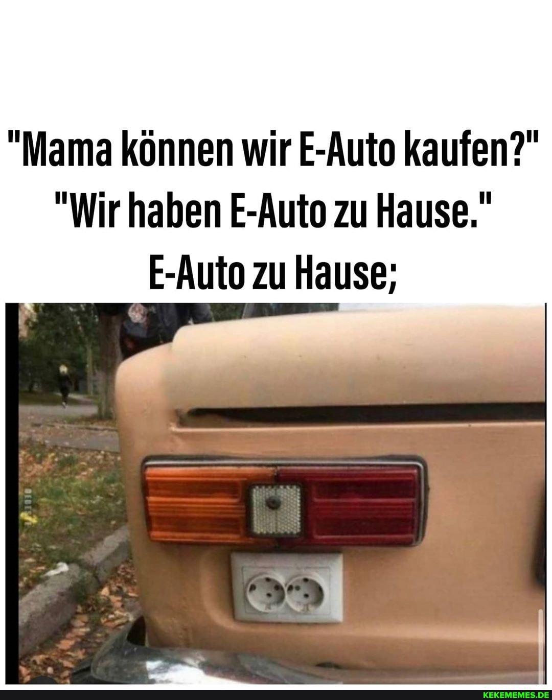 "Mama können wir E-Auto kaufen?"
"Wir haben E-Auto zu Hause."
E-Auto zu Hause;