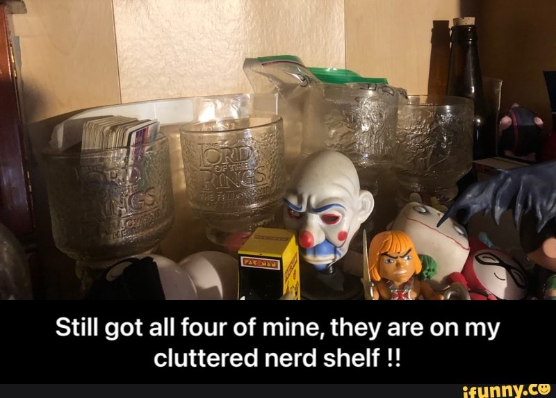 Still got all four of mine, they are on my cluttered nerd shelf - Still got all four of mine, they are on my cluttered nerd shelf !!