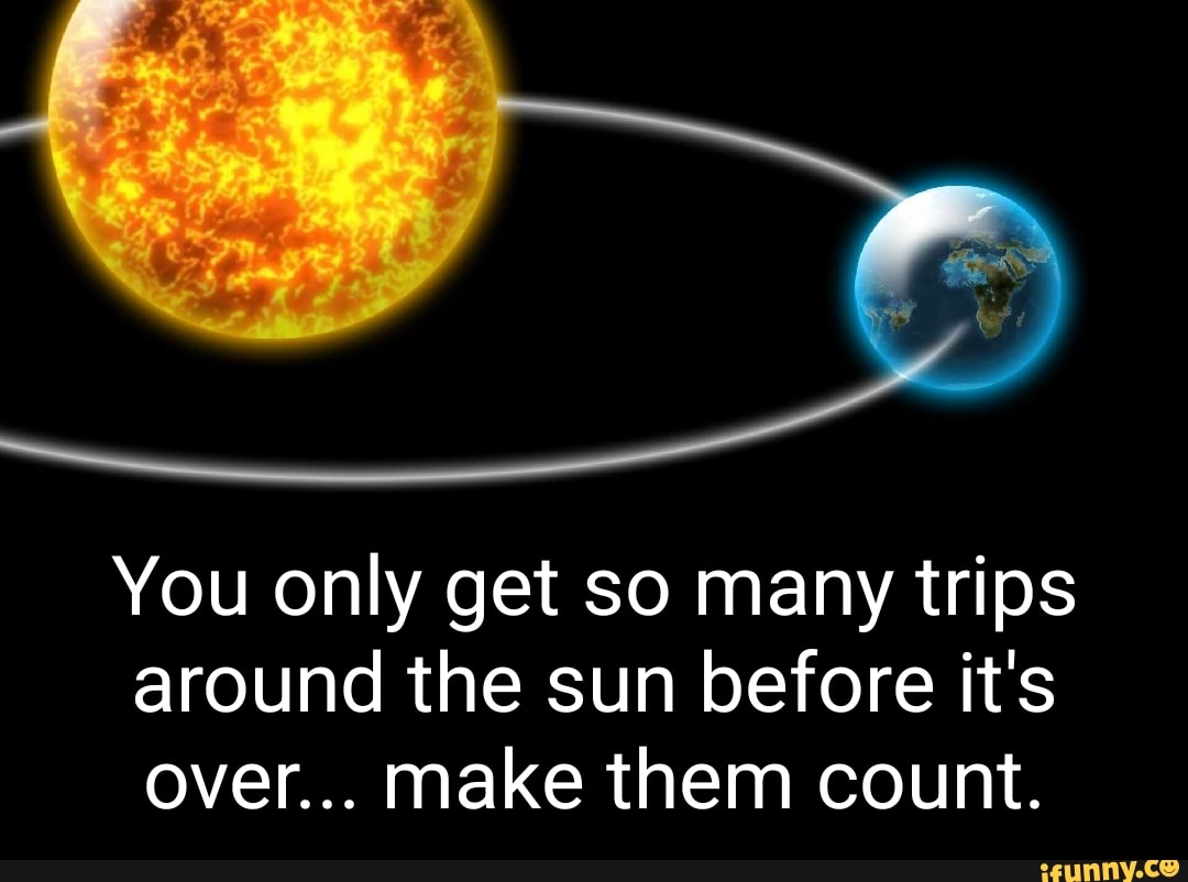 49 trips around the sun