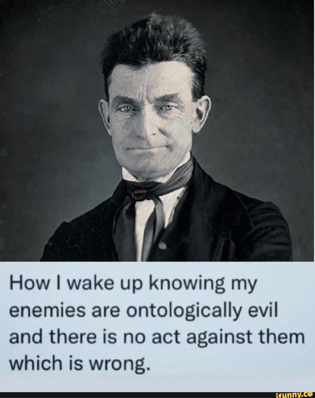 How I Wake Up Knowing My Enemies Are Ontologically Evil And There Is No how-i-wake-up-knowing-my-enemies-are-ontologically-evil-and-there-is-no