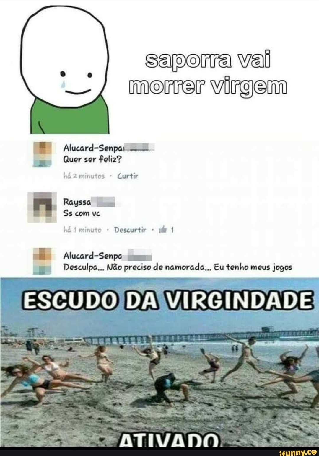 val morrer virgem
Quer ser feliz?
há minutos Curtir
Rayssa
Ss com vc
há minuto Descurtir 1
Alucard-Senpa
Desculpa,.. Não preciso de namorada... Eu tenho meus jogos
ESCUDO DA VIRGINDADE:
ATIVADO