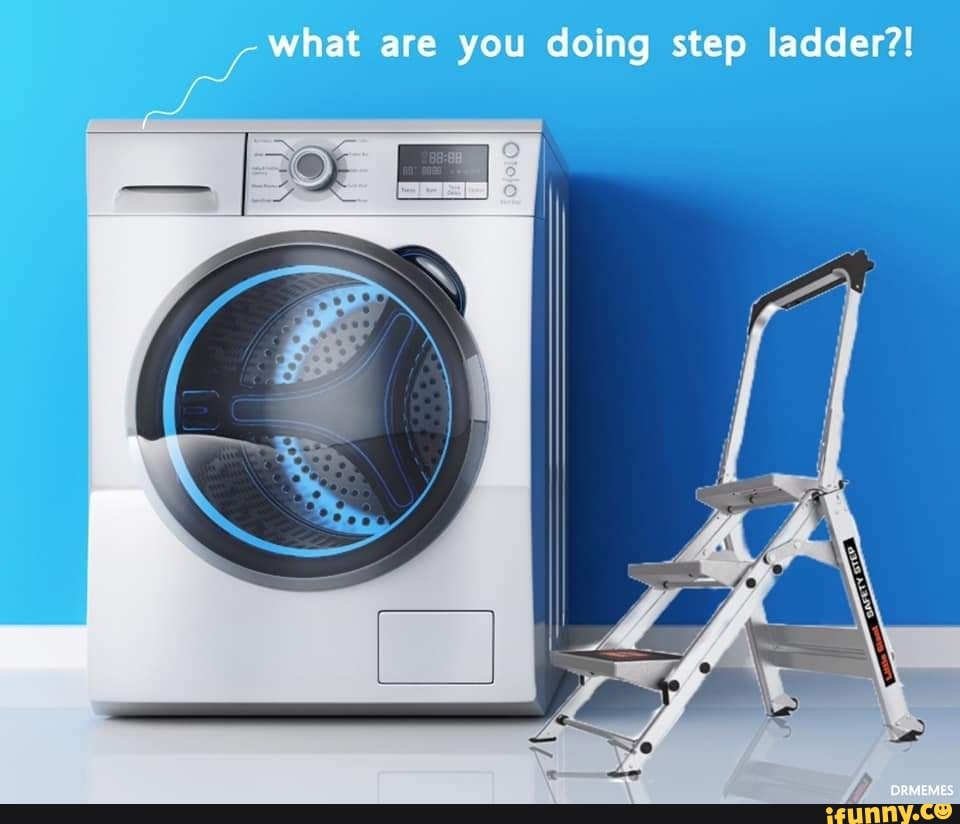 What are you doing step ladder?! - iFunny