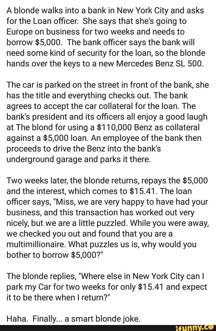 A Blonde Walks Into A Bank In New York City And Asks For The Loan Ofﬁcer