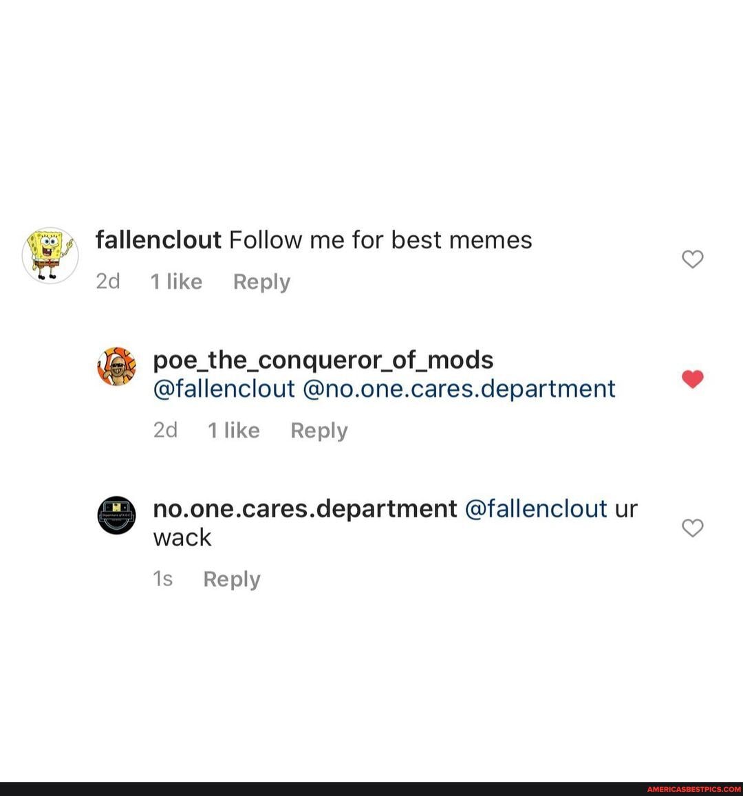 fallenclout Follow me for best memes like Reply
poe_the_conqueror_of_mods
@fallenclout @no.one.cares.department
like Reply
no.one.cares.department @fallenclout ur wack
Reply