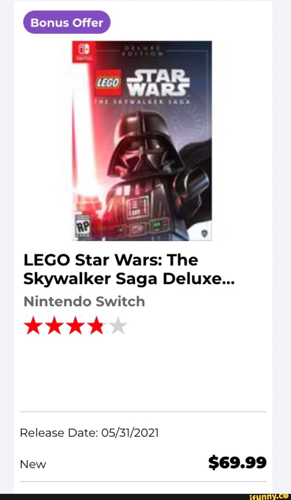 Bonus Offer
ell
LEGO Star Wars: The
Skywalker Saga Deluxe...
Nintendo Switch
KKK
Release Date:
New $69.99