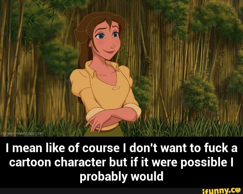 a ‘‘‘‘‘ ysc eencup: cam
I mean like of course I don't want to fuck a
cartoon character but if it were possible I
probably would - I mean like of course I don't want to fuck a cartoon character but if it were possible I probably would