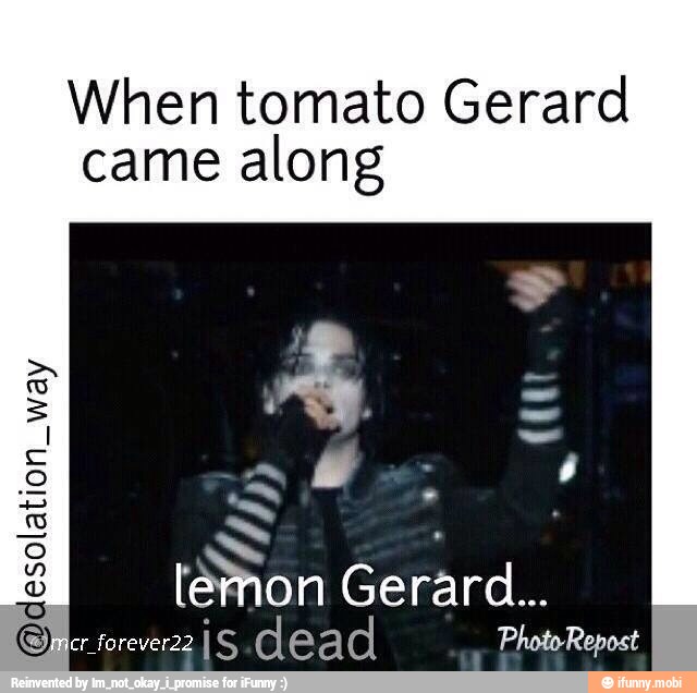 When tomato Gerard
came along
Ser Gerard...
I S d ea d Photo Repost
(Qdesolation way