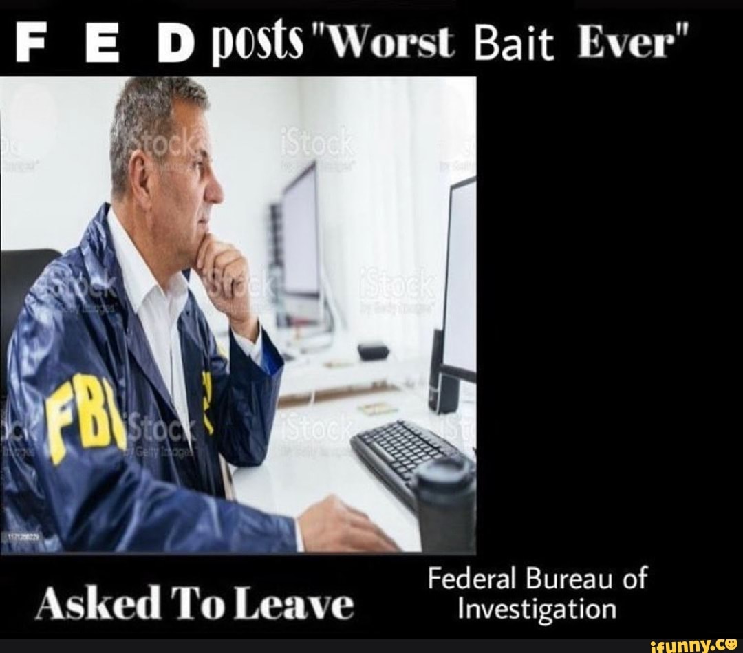 ed-posts-worst-bait-ever-wi-federal-bureau-of-asked-to-leave