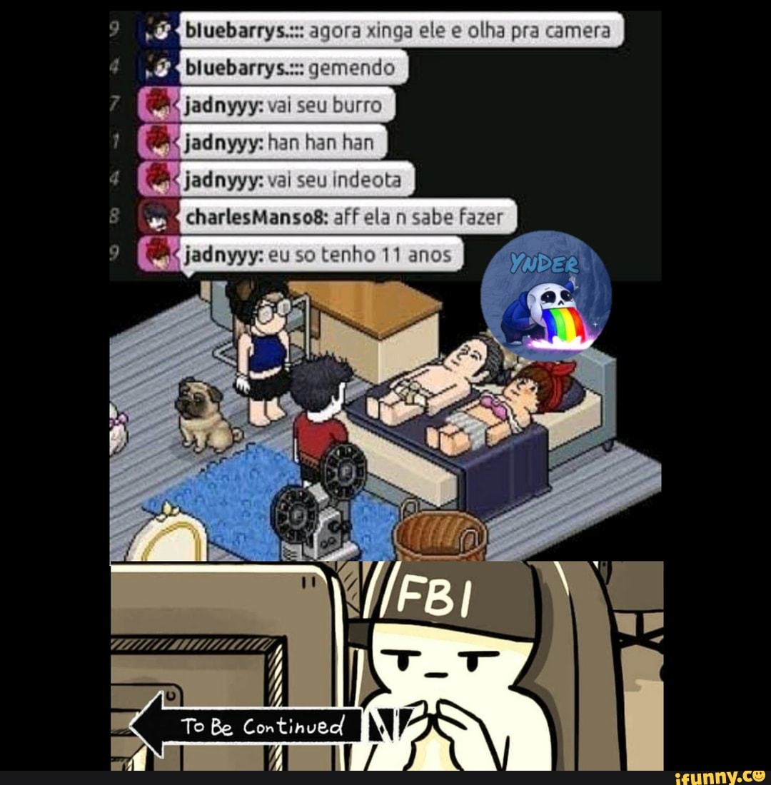 bluebarrys.::: agora xinga ele e olha pra I
val seu
hem ham
val seu Indeota eu so tenho anos