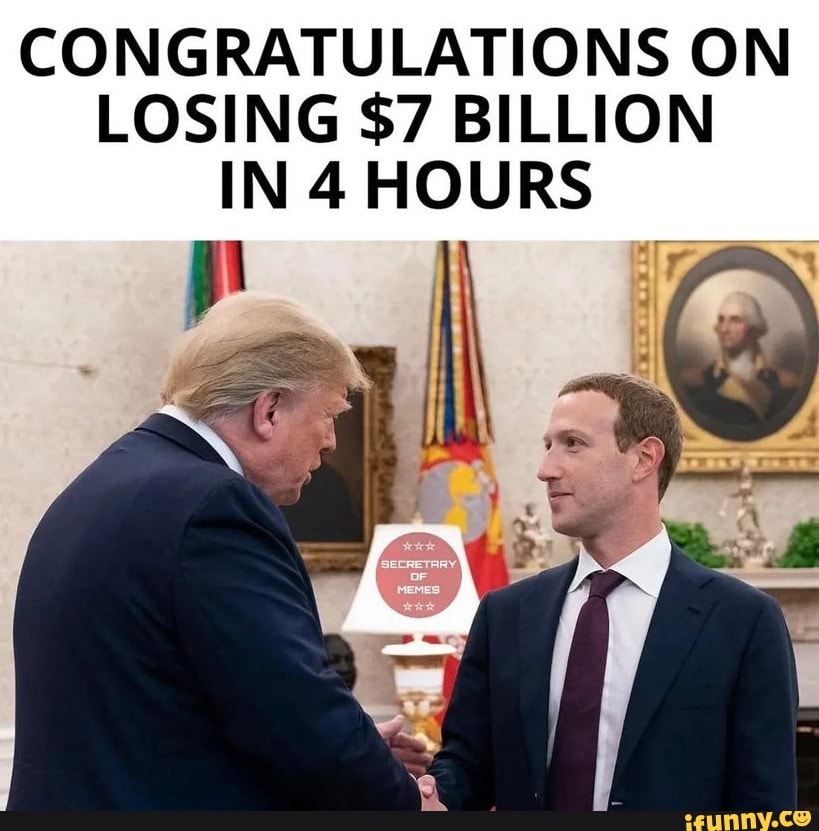 CONGRATULATIONS ON LOSING $7 BILLION IN 4 HOURS af - iFunny