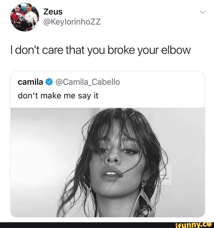 I Don T Care That You Broke Your Elbow Camila 9 Camilaﬁabello