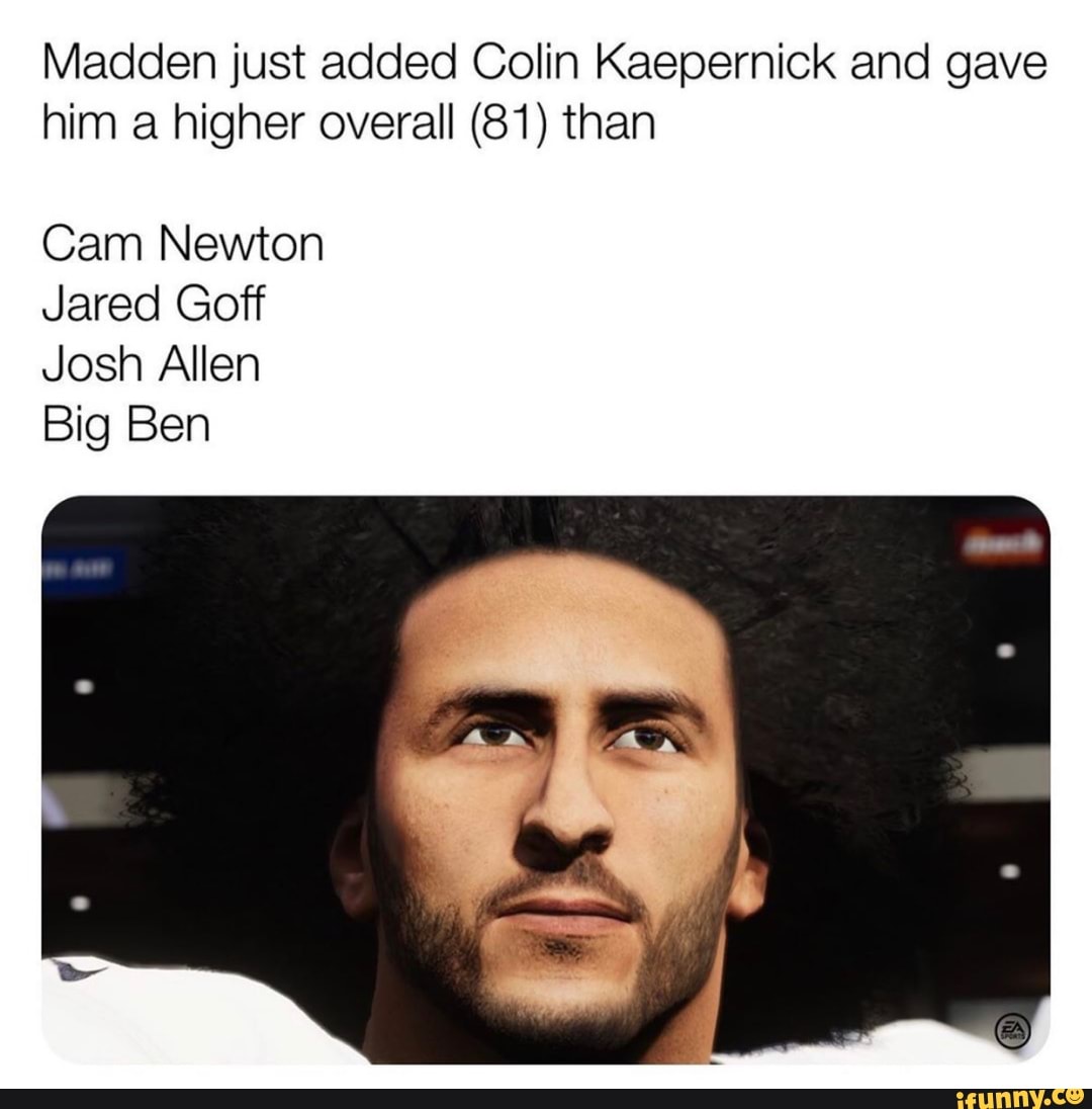 Madden Just Added Colin Kaepernick And Gave Him A Higher Overall (81 ...