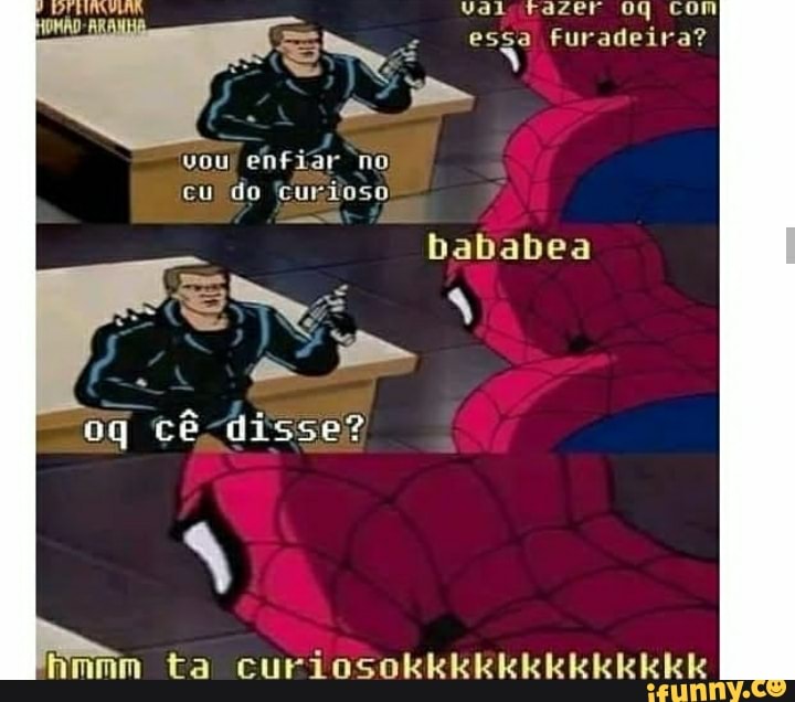 Lui
esas Furadeira?
bababea
