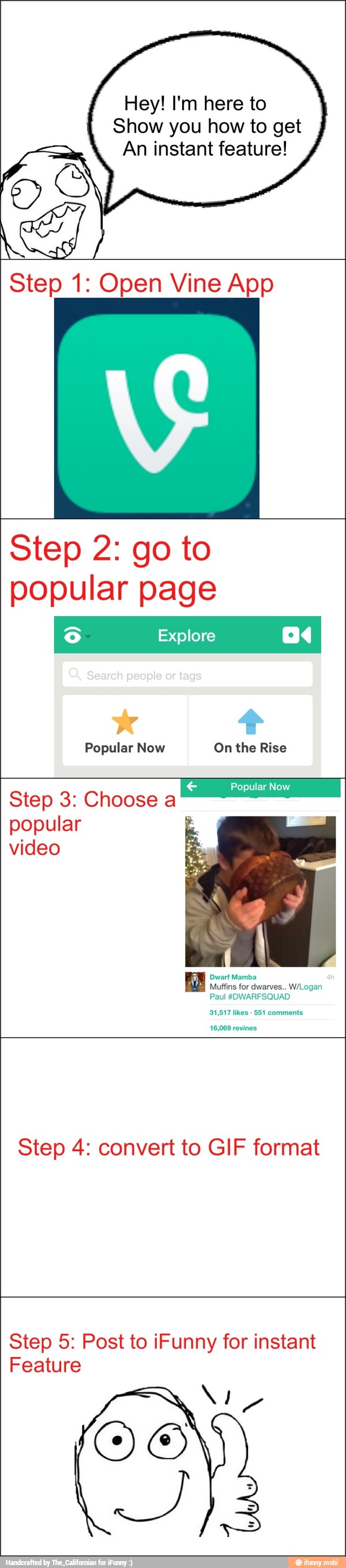 Hey! I'm here to
Show you how to get
An instant feature!
Step 1: Open Vine App
Step 2: go to
popular page
o Explore ad