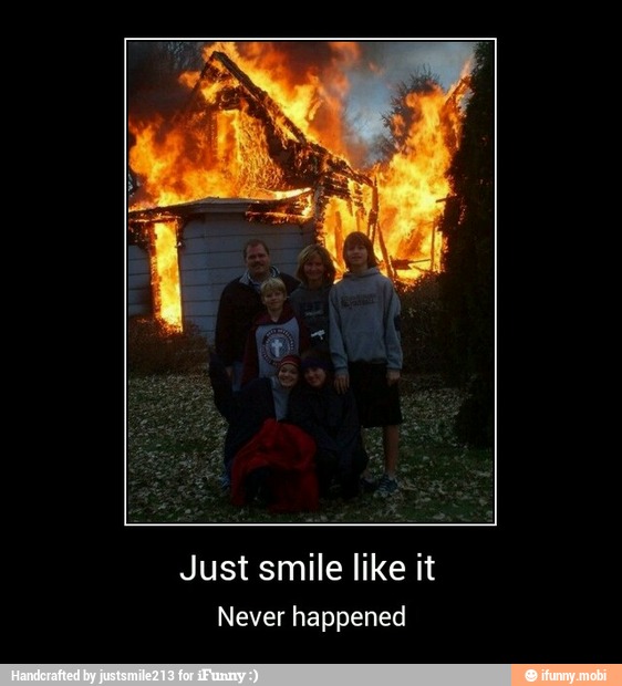 Just smile like it
Never happened - Just smile like it
Never happened