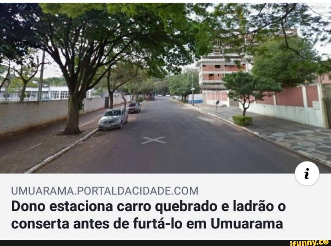 UMUARAMA.PORTALDACIDADE.COM
Dono estaciona carro quebrado e ladrão o
conserta antes de furtá-lo em Umuarama