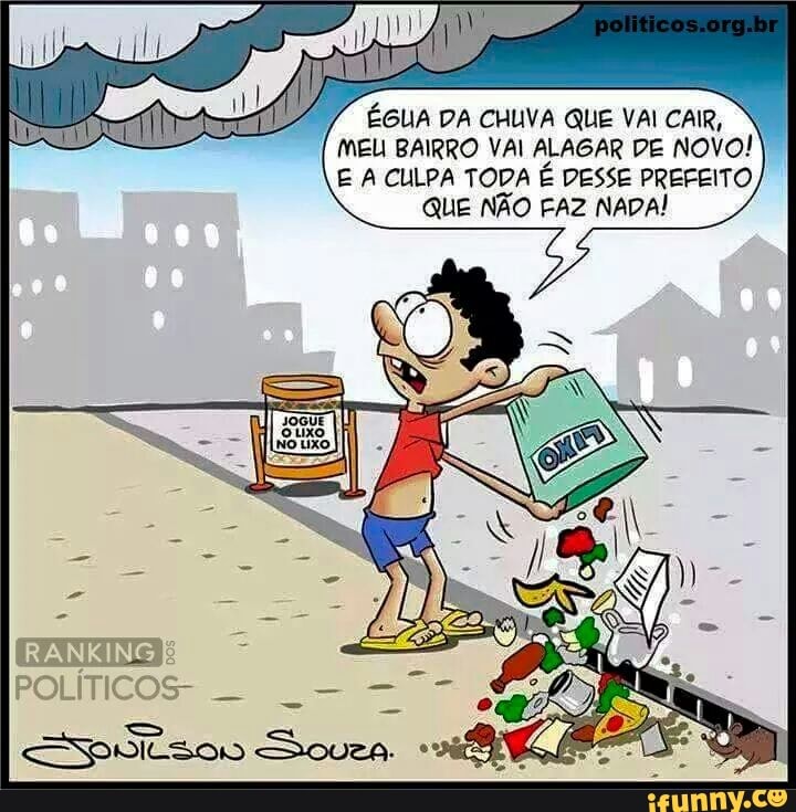 MEU BAIRRO VAI ALAGAR DE NOVO!
E A CULPA TODA É DESSE PREFEITO
QUE NÃO FAZ NADA!