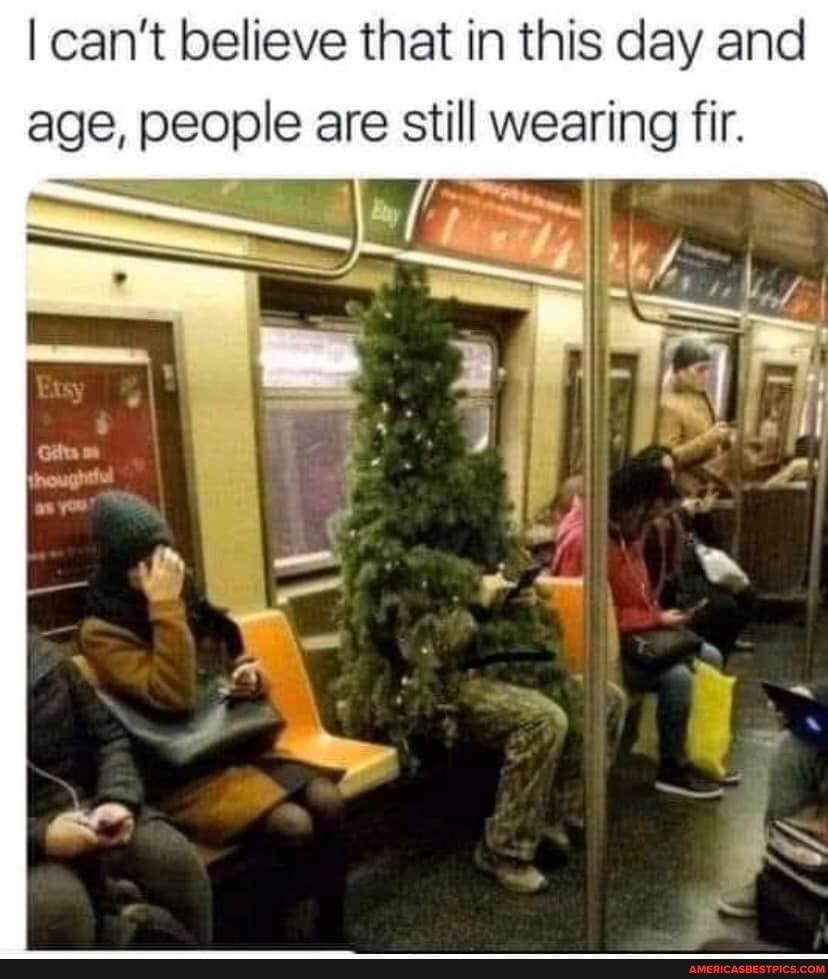 I can't believe that in this day and age, people are still wearing fir.