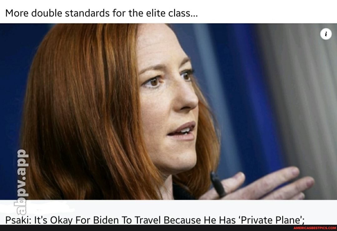 More double standards for the elite class...
Pv.app
Psaki: It's Okay For Biden To Travel Because He Has 'Private Plane':