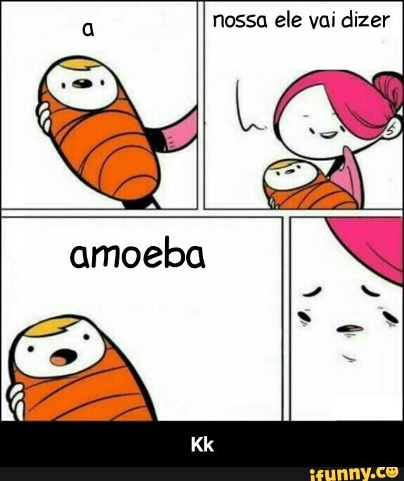 a
nossa ele vai dizer - Kk