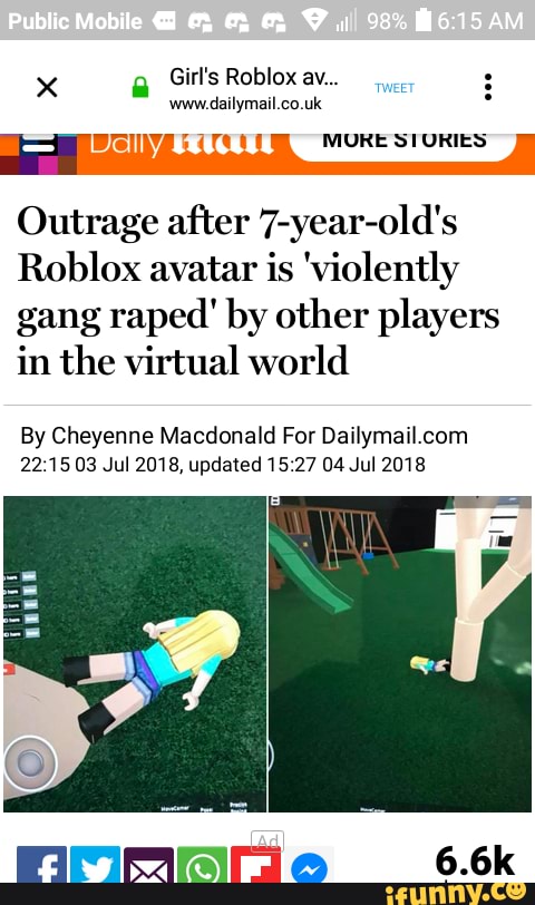 X Girl S Robloxav Www Dailymail Co Uk More Stories Outrage After 7 Year Old S Roblox Avatar Is Violently Gang Raped By Other Players In The Virtual World By Cheyenne Macdonald For 03 Jul 2018 Updated 04 - 7 year old s avatar sexually assaulted on roblox