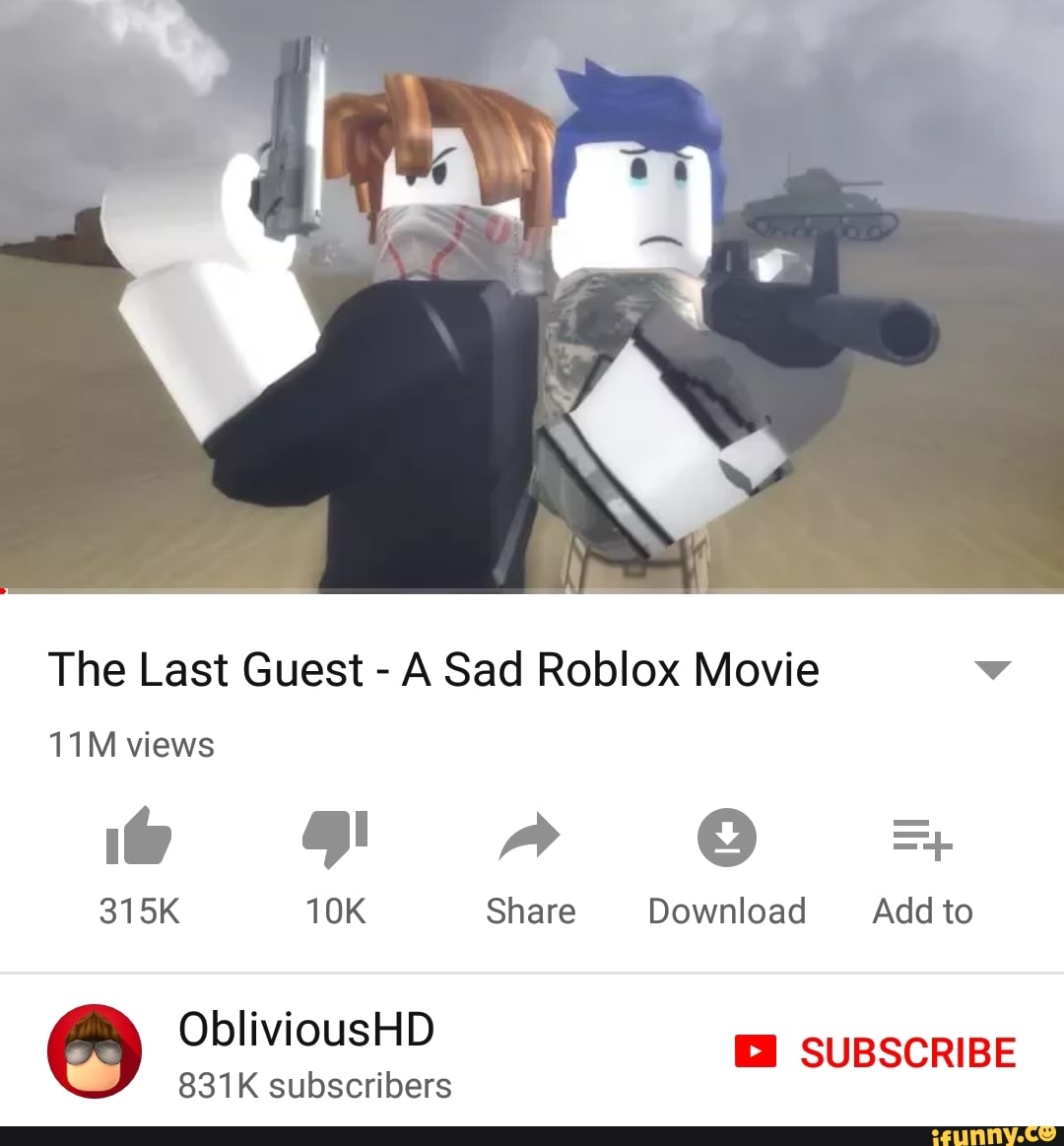 The Last Guest A Sad Roblox Movie 315k 10k Share Download Add