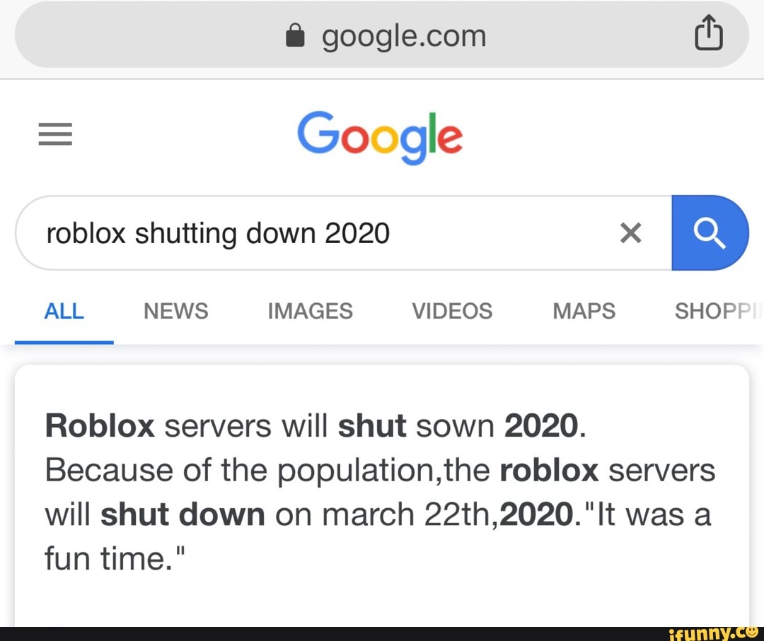 Roblox Servers Will Shut Sown 2020 Because Of The Population The Roblox Servers Will Shut Down On March 22th 2020 It Was A Fun Time Ifunny