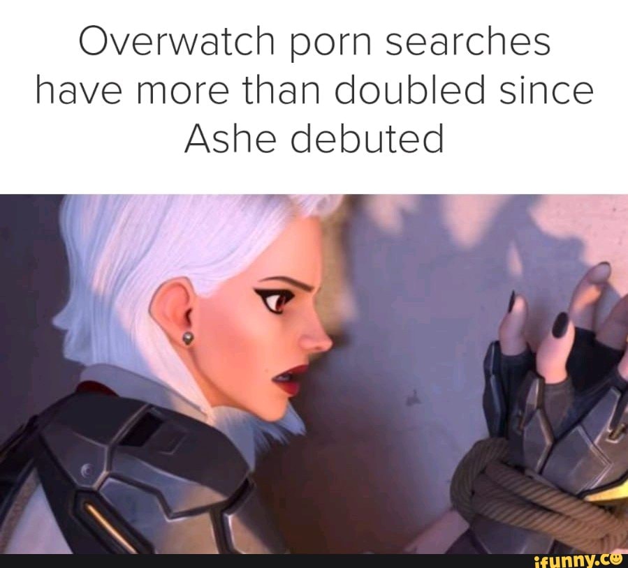 Ifunny Porn - Overwatch porn searches have more than doubled since Ashe ...