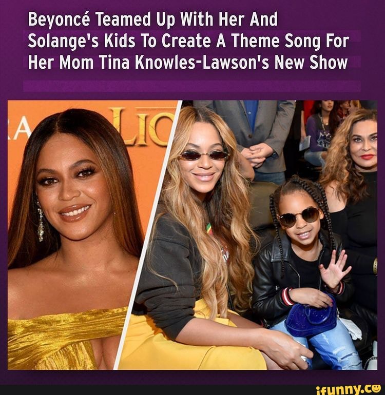 Beyonc Teamed Up With Her And Solange's Kids To Create A Theme Song For