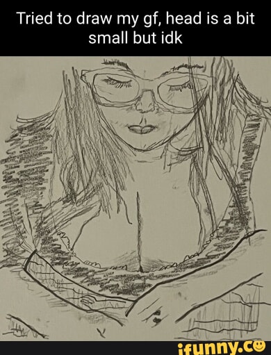 Tried to draw my of, head is a bit small but idk - iFunny