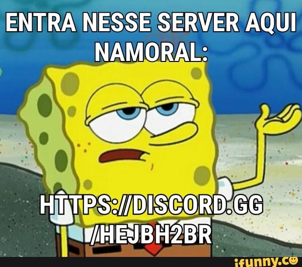 ENTRA NESSE 'SERVER AQUI
NAMORAL:
HETPS: