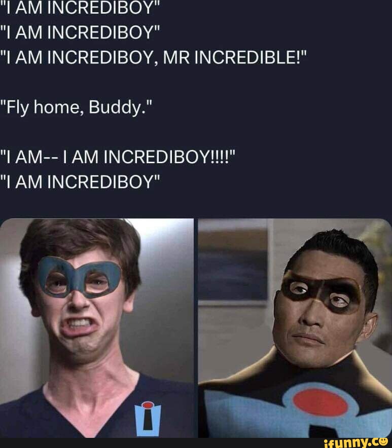 Incrediboy memes. Best Collection of funny Incrediboy pictures on iFunny