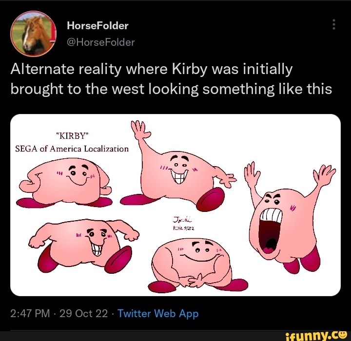 HorseFolder Alternate reality where Kirby was initially brought to the west  looking something like this 