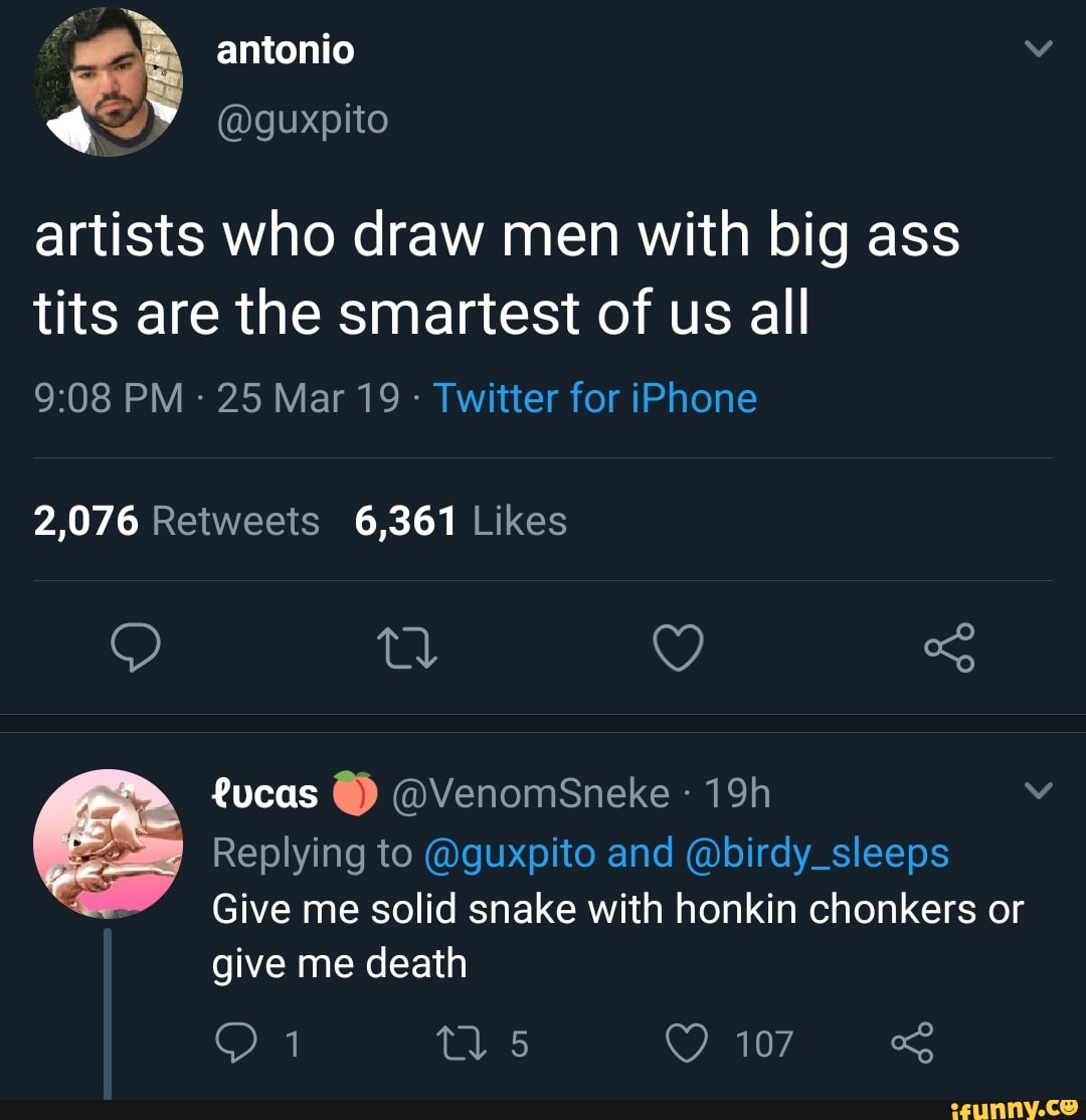 Artists who draw men with big ass tits are the smartest of us all - iFunny