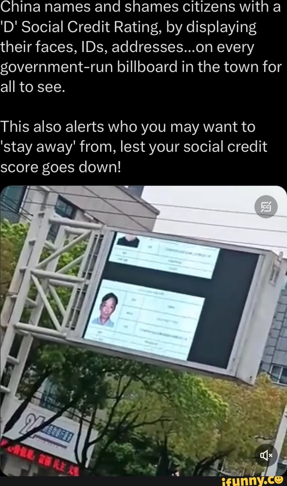 China names and shames citizens with a Social Credit Rating, by displaying their faces, IDs, addresses...on every government-run billboard in the town for all to see. This also alerts who you may want to 'stay away' from, lest your social credit score goes down!