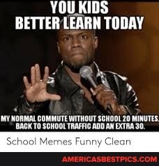 You Kids Better Learn Today 2 Ye Normal Back School Add Traffic An Mimutes Back To School Traffic Add An Extra 30 America S Best Pics And Videos