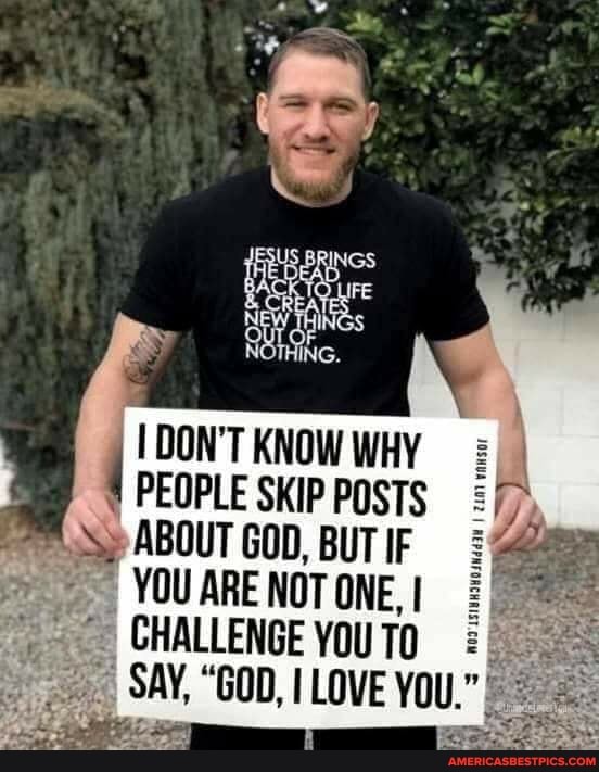 DON'T KNOW WHY PEOPLE SKIP POSTS ABOUT GOD, BUT IF
YOU ARE NOT ONE, I CHALLENGE YOU TO SAY, "GOD, LOVE YOU