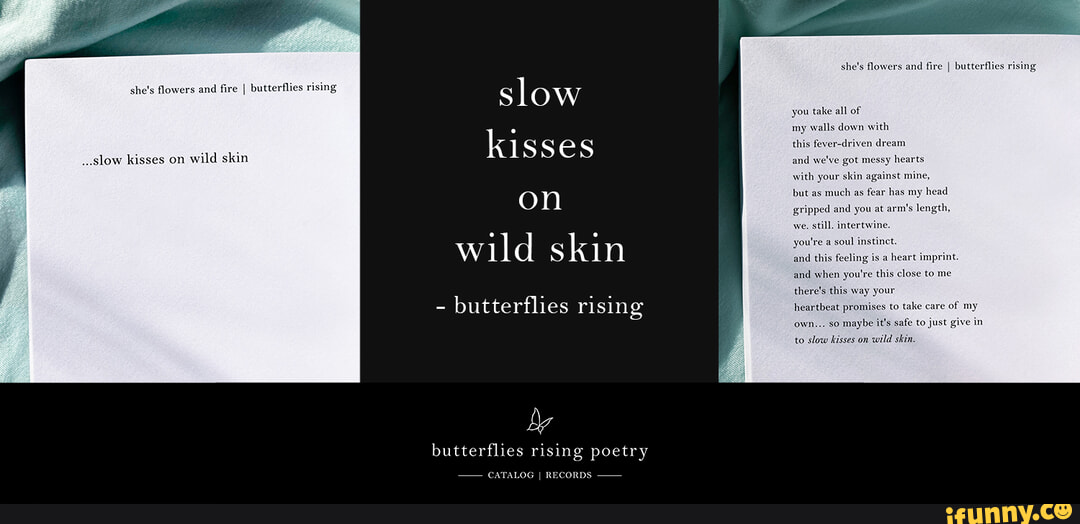 Slow Kisses On Wild Skin Butterflies Rising Slow Kisses On Wild