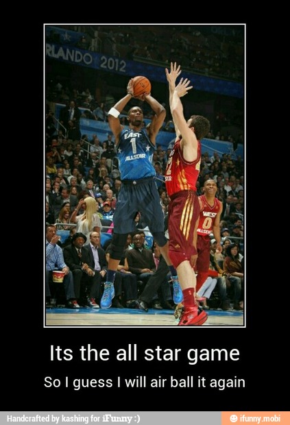 Its the all star game
So I guess I will air ball it again - Its the all star game
So I guess I will air ball it again