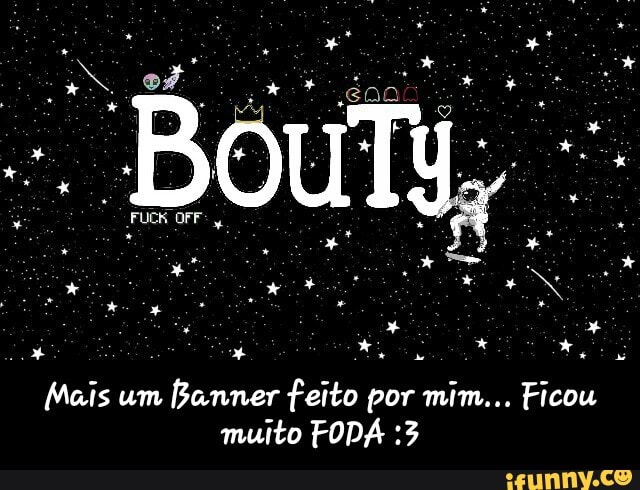 Mais um
Banner feito por mim... Ficou
muito FODA :3 - Mais um Banner feito por mim... Ficou muito FODA :3