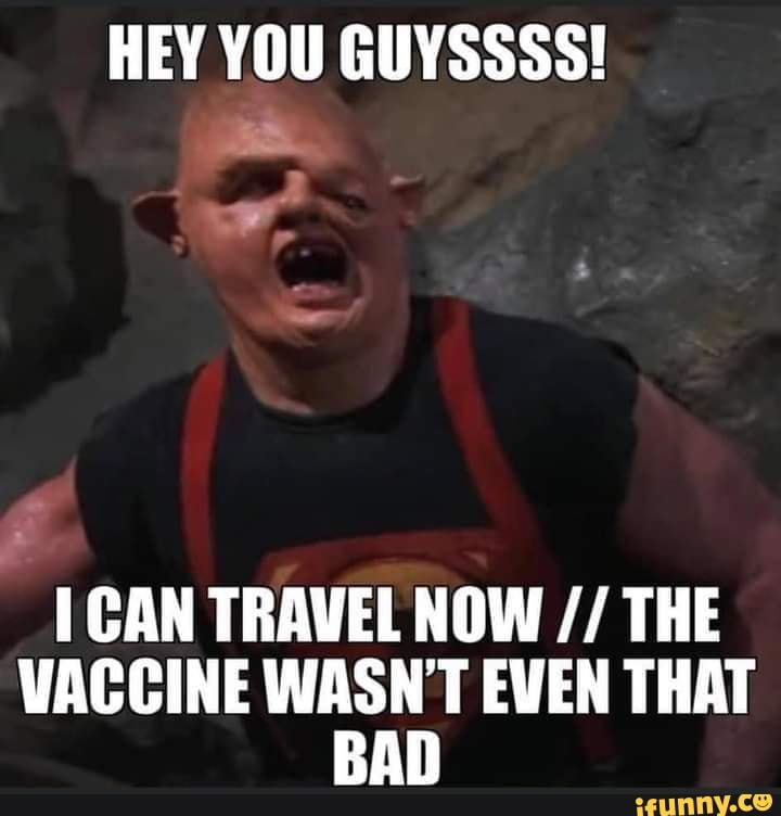 Hey You Guyssss Can Travel Now The Vaccine Wasn T Even That Bad