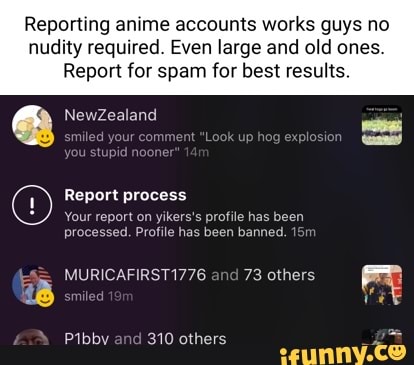 Reporting Anime Accounts Works Guys No Nudity Required Even Large And Old Ones Report For Spam