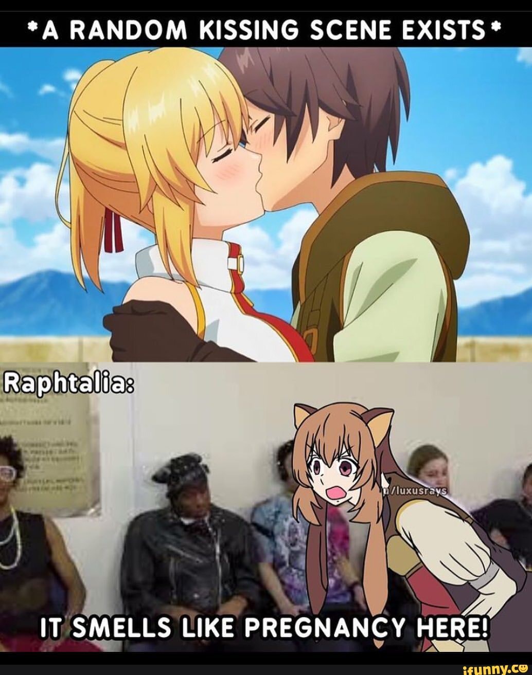 A RANDOM KISSING SCENE EXISTS * Raphtalia: IT SMELLS LIKE PREGNANCY HERE! 