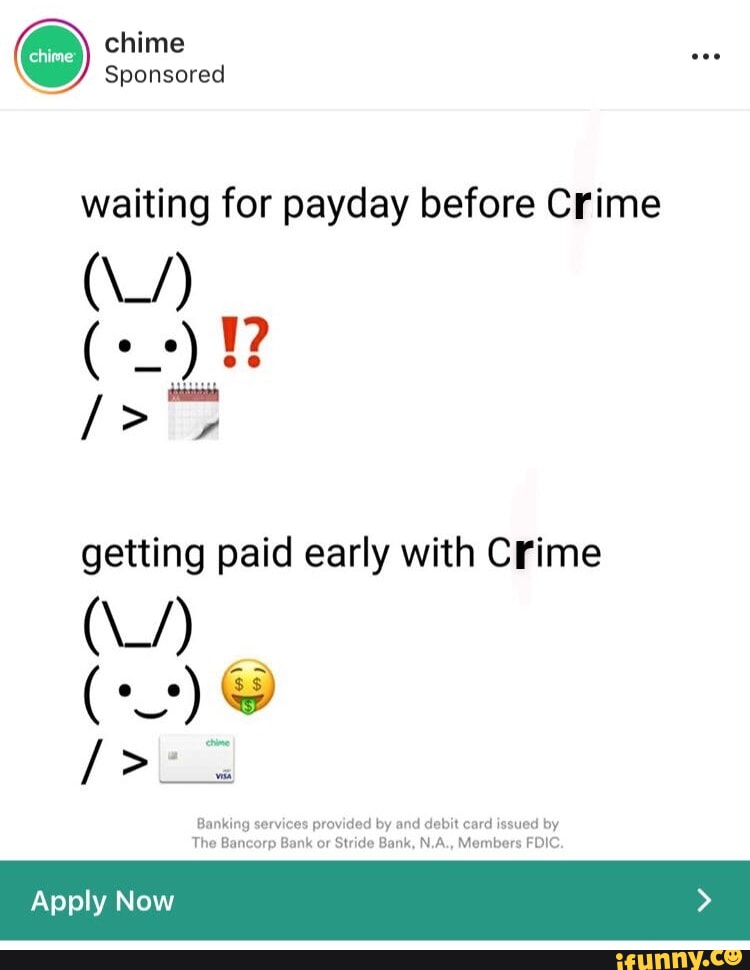 Chime Sponsored (WY) waiting for payday before Crime getting paid early