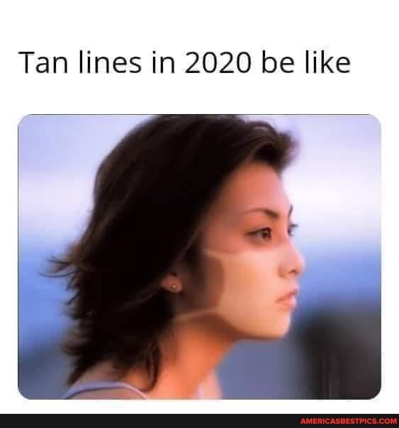 Tan lines in 2020 be like