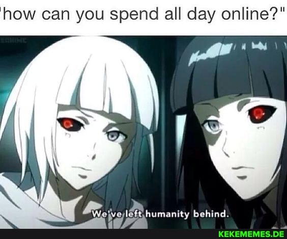 how can you spend all day online?