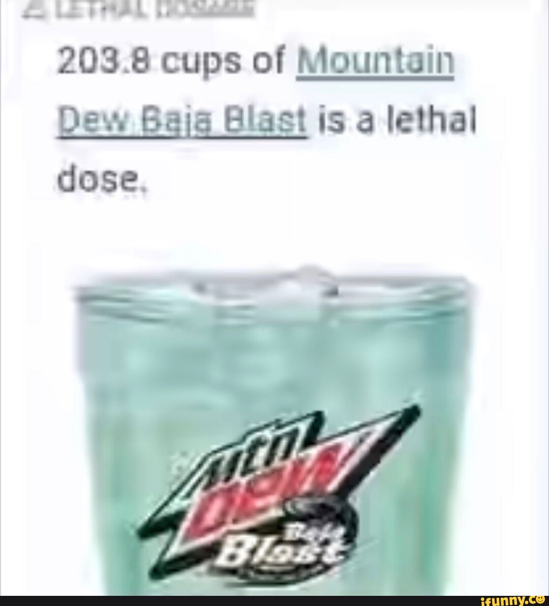 lethal dose of mountain dew baja blast